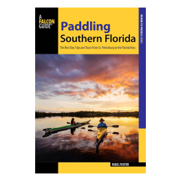 Paddling Southern Florida: A Guide to the Area's Greatest Paddling Adventures