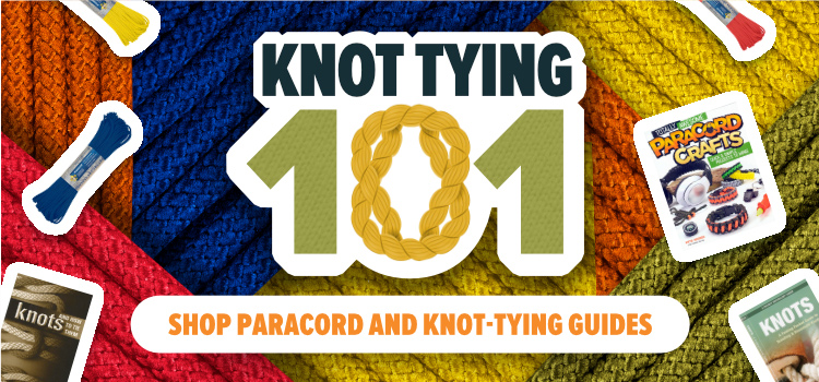 Knot Tying 101 Knot Tying 101