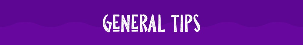 General Tips General Tips
